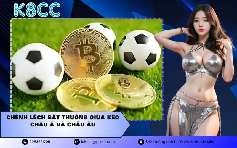 chênh lệch bất thường giữa kèo Châu Á và Châu Âu
