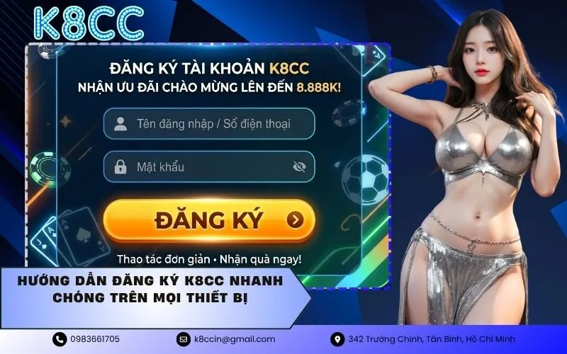 Hướng Dẫn Đăng Ký K8CC Nhanh Chóng Trên Mọi Thiết Bị