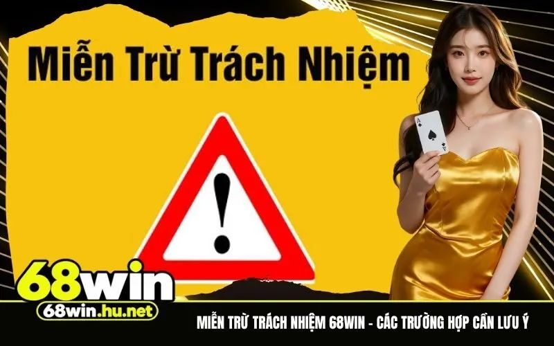Miễn Trừ Trách Nhiệm 68Win
